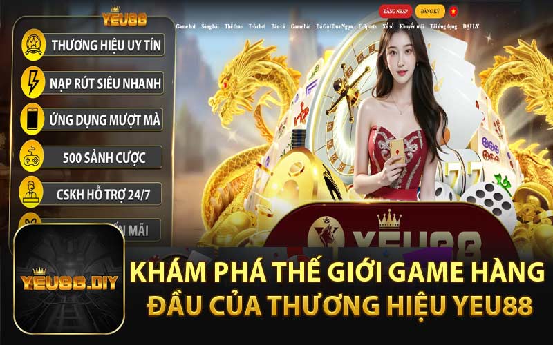 Khám phá thế giới game hàng đầu của thương hiệu Yeu88